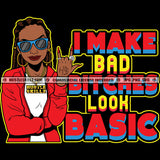 I Make Bad Bitches Look Basic Color Quote African American Woman Rock And Roll Hand Sign Design Element Wearing Sunglass Long Hair Style SVG JPG PNG Vector Clipart Cricut Cutting Files