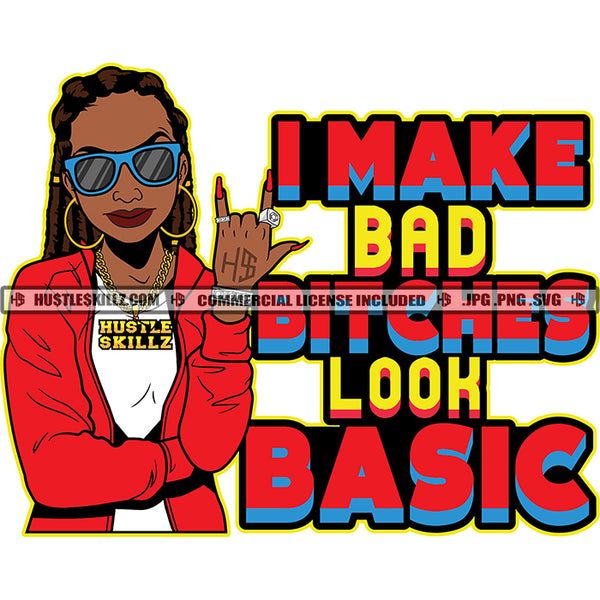 I Make Bad Bitches Look Basic Color Quote African American Woman Rock And Roll Hand Sign Design Element Wearing Sunglass Long Hair Style SVG JPG PNG Vector Clipart Cricut Cutting Files