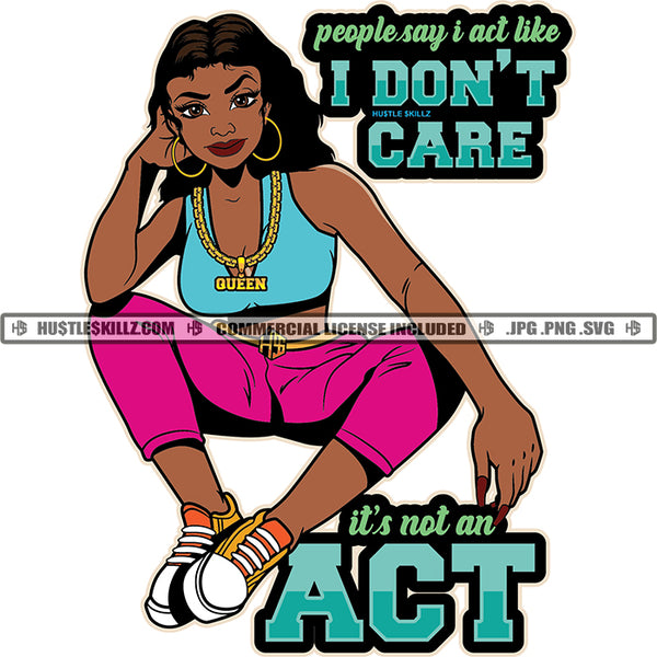 People Say I Act Like I Don't Car It's Not An Act Color Quote African American Woman Sitting Hand On Head Smile Face Black Beautiful Woman Design Element Long Hair Style White Background SVG JPG PNG Vector Clipart Cricut Cutting Files