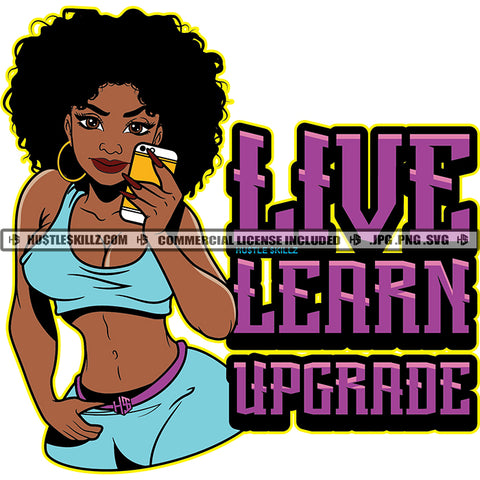 Live Learn Upgrade Color Quote African American Woman Standing White Background Holding Phone Take Selfie Design Element Afro Hair Style Wearing Bikini Beautiful Woman SVG JPG PNG Vector Clipart Cricut Cutting Files