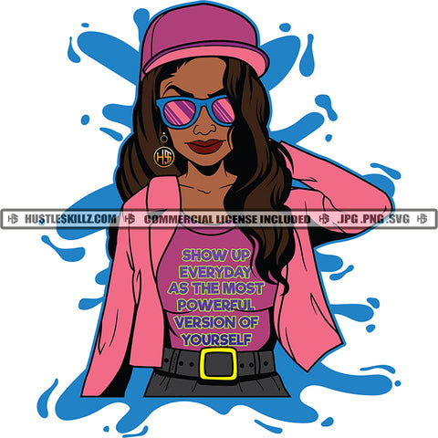 Show Up Everyday As The Most Powerful Version Of Yourself Quote Color Vector African American Woman Standing Design Element Nubian Woman Wearing Sunglass And Cap Hustler Hustling SVG JPG PNG Vector Clipart Cricut Cutting Files