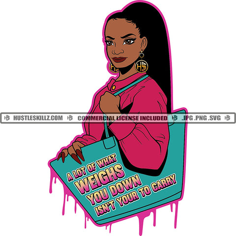 A Lot Of What Weighs You Down Isn't Your To Carry Quote Color Vector African American Woman Melanin Woman Holding Bag Hustler Hustling SVG JPG PNG Vector Clipart Cricut Cutting Files