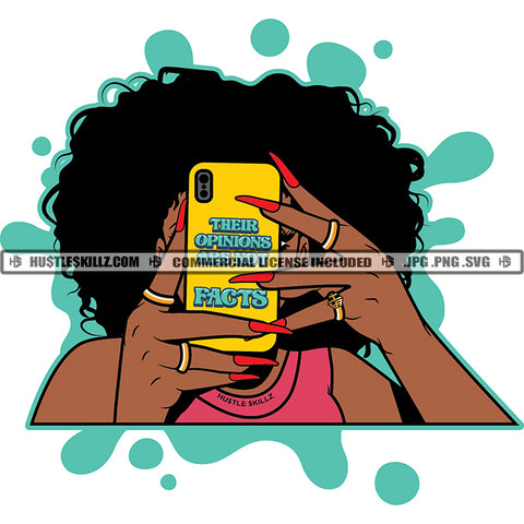 Their Opinions Are Not Facts Quote Color Vector African American Woman Holding Phone Selfie Design Element Nubian Woman Long Nail Hustler Hustling SVG JPG PNG Vector Clipart Cricut Cutting Files