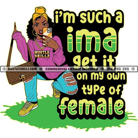 I'M Such A I'M A Get It On My Own Type Of Female Color Quote Melanin woman Sitting Middle Finger Hand Sign And Holding Phone Vector Color Dripping On Floor Design Element SVG JPG PNG Vector Clipart Cricut Cutting Files