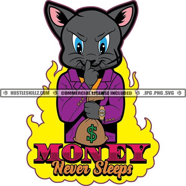 Money Never Sleeps Color Quote Gangster Scarface Cat Holding Money Bag Vector Shut Up Hand Sign Design Element Fire Background White Background SVG JPG PNG Vector Clipart Cricut Cutting Files