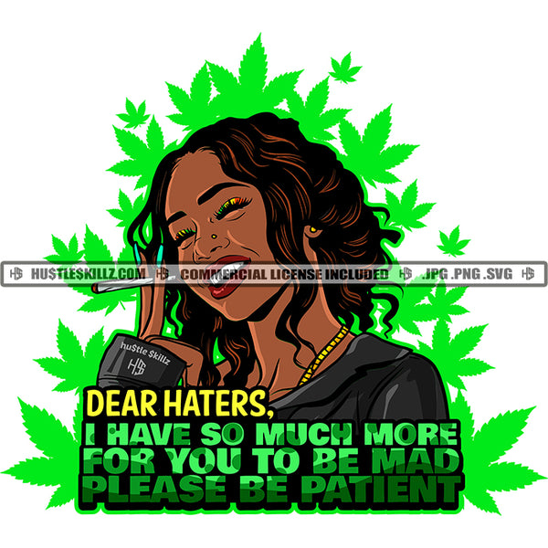 Dear Haters I Have So Much More For You To Be Mad Please Be Patient Quote Color Vector African American Woman Smoking Marijuana Melanin Girl Curly Hair Smile Face Black Girl Magic Ski Mask Gangster SVG JPG PNG Vector Clipart Cricut Cutting Files