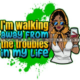 I'm Walking Away From Troubles Black Woman Head Scarf Sunglasses Glass Drink Wine Hustle Skillz JPG PNG  Clipart Cricut Silhouette Cut Cutting