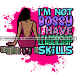 I'm Not Bossy I Have Leadership Skills Black Woman Dress Gown Kneeling Heels Cash Money Splash Hustle Skillz JPG PNG  Clipart Cricut Silhouette Cut Cutting