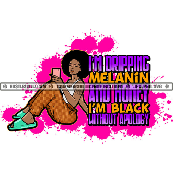 I'm Dripping Melanin and Honey Black Woman Afro Slides Cellphone Mobile Selfie Splash Hustle Skillz JPG PNG  Clipart Cricut Silhouette Cut Cutting