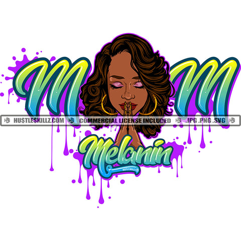Mom Melanin Quote Color Vector African American Woman Hand Praying Design Element Melanin Woman Face Hustler Hustling SVG JPG PNG Vector Clipart Cricut Cutting Files