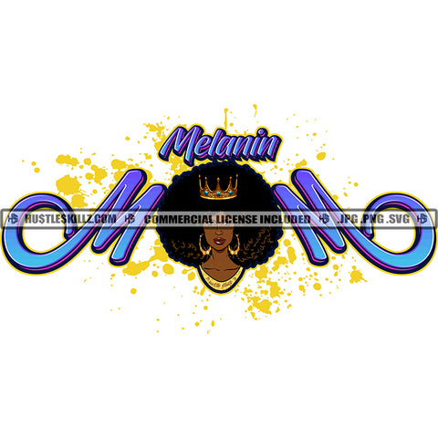Melanin Mom Queen Quote Color Vector African American Woman Curly Hair Crown On Head Hustler Hustling SVG JPG PNG Vector Clipart Cricut Cutting Files