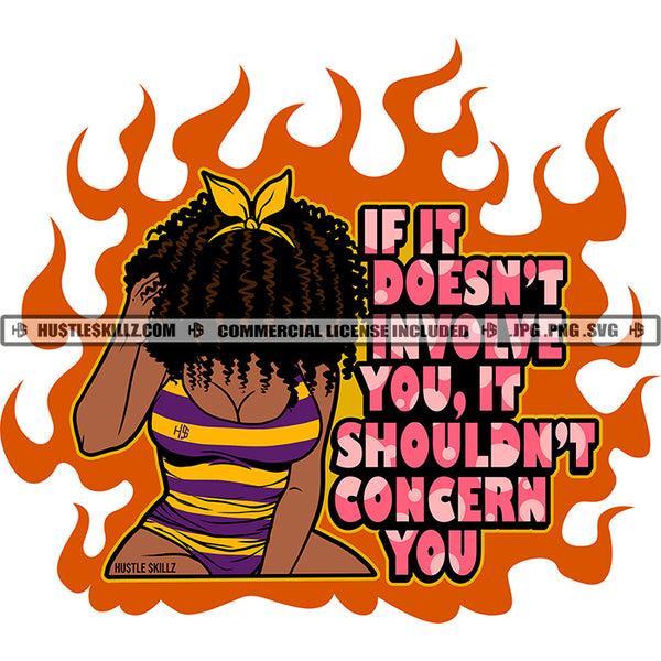 If It Doesn't Involve You, It Shouldn't Concern You Quote Color Vector African American Sexy Woman Curly Hair Design Element Nubian Woman Sexy Pose Hustler Hustling SVG JPG PNG Vector Clipart Cricut Cutting Files