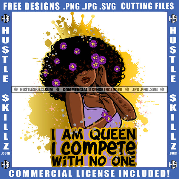I Am Queen I Compete With No One Quote Color Vector African American Sexy Woman Standing Design Element Melanin Woman Curly Hair Hustler Hustling SVG JPG PNG Vector Clipart Cricut Cutting Files