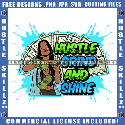 Hustle Grind And Shine Quote Color Vector African American Woman Holding Money Nubian Woman Money Background Hustler Hustling SVG JPG PNG Vector Clipart Cricut Cutting Files