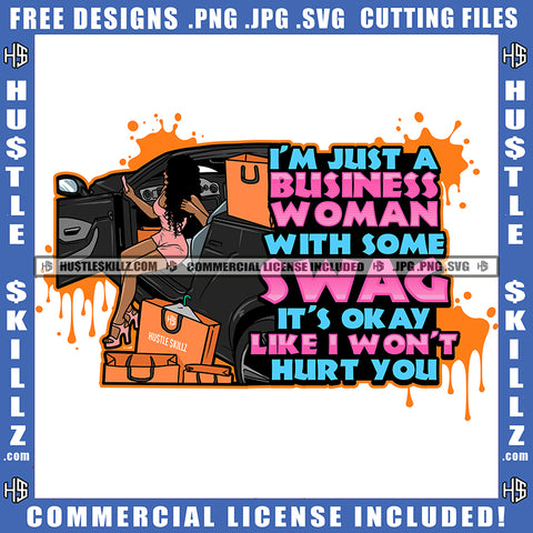 I'm Just A Business Woman With Some Swag Its Okay Like I Wont Hurt You Quote Color Vector African American Gangster Woman Sitting On Car Design Element Melanin Woman Holding Bag Hustler Hustling SVG JPG PNG Vector Clipart Cricut Cutting Files