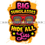 Big Sunglasses hide All Lins Color Quote Sunglasses Mirror Crown Design Element Color And White Background SVG JPG PNG Vector Clipart Cricut Cutting Files