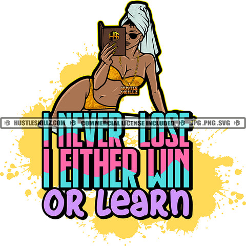 I Never Lost I Either Win Or Learn Quote Color Vector African American Sexy Woman Sitting Design Element Melanin Woman Holding Book Wearing Bikini Hustler Hustling SVG JPG PNG Vector Clipart Cricut Cutting Files