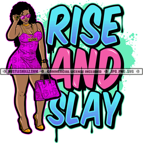 Rise And Slay Quote Color Vector African American Sexy Woman Standing Holding Bag Design Element Melanin Woman Wearing Sunglass Hustler Hustling SVG JPG PNG Vector Clipart Cricut Cutting Files