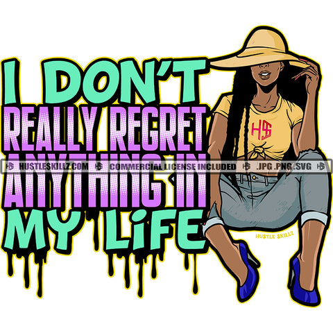I Don't Really Regret Anything In My Life Quote Color Vector African American Woman Sitting Design Element Melanin Woman Holding Cap Hustler Hustling SVG JPG PNG Vector Clipart Cricut Cutting Files