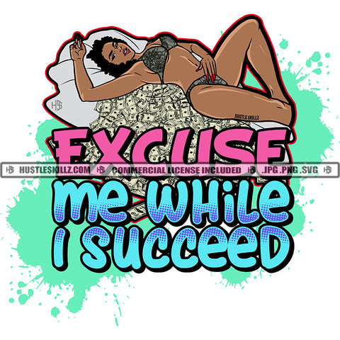 Excuse Me While I Succeed Quote Color Vector African American Sexy Woman Sleeping On Money Bed Design Element Melanin Woman Bikini Dress Hustler Hustling SVG JPG PNG Vector Clipart Cricut Cutting Files