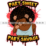 Part Sweet Part Savage Color Quote Beautiful African Woman Head Design Element Afro Hair Style Vector Flower On Hair Design Element Background Color Dripping SVG JPG PNG Vector Clipart Cricut Cutting Files