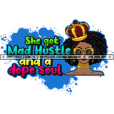 She Got Mad Hustle And A dope Soul Color Quote Melanin Woman Wearing Gold Chain And Sunglasses Crown On Head Design Element Afro Hair Style SVG JPG PNG Vector Clipart Cricut Cutting Files