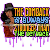 The Comback Is Always Stronger Than The Set Back Color Quote African Woman Holding Gun And Wearing Cap Vector Design Element Color Dripping SVG JPG PNG Vector Clipart Cricut Cutting Files