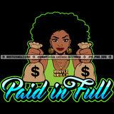 Paid In Full Quote Color Vector African American Woman Holding Money Bag Design Element Melanin Woman Curly Hair Hustler Hustling SVG JPG PNG Vector Clipart Cricut Cutting Files