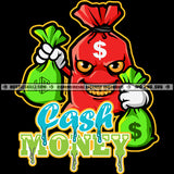 Cash Money Quote Color Vector Money Bag Holding Money Bag Angry Face Design Element Hustler Hustling SVG JPG PNG Vector Clipart Cricut Cutting Files