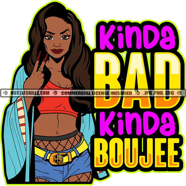 Kinda Bad Kinda Boujee Quote Color Vector African American Woman Sexy Pose Design Element Wearing Half Pant Hustler Hustling SVG JPG PNG Vector Clipart Cricut Cutting Files