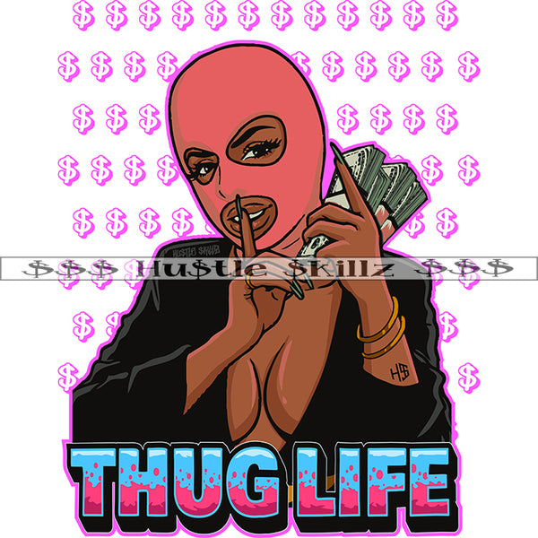 Thug Life Color Quote Grind Hustler Gangster Woman Cash Money Grinding Dope Afro Girl Wearing Mask Vector White Background Design Element SVG JPG PNG Vector Clipart Cricut Cutting Files