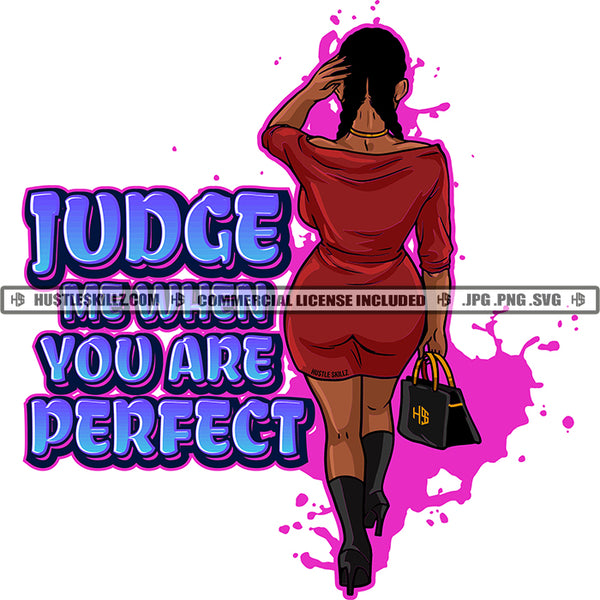 Judge Me When You Are Perfect Black Woman Braids Dress Purse Handbag Boots Hustle Skillz JPG PNG  Clipart Cricut Silhouette Cut Cutting