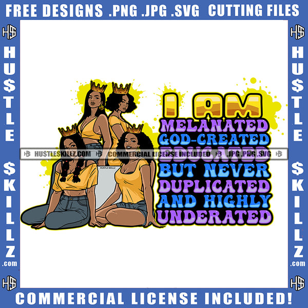 I Am Myelinated God Created Educated But Never Duplicated And Highly Underrated Quote Color Vector African American Woman Design Element Hustler Hustling SVG JPG PNG Vector Clipart Cricut Cutting Files