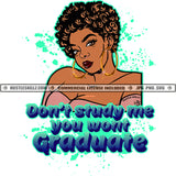 Don't Study Me You Won't Graduate Black Woman Curly Hair Mauve Top Big Gold Hoops Blue Splash Hustle Skillz JPG PNG  Clipart Cricut Silhouette Cut Cutting