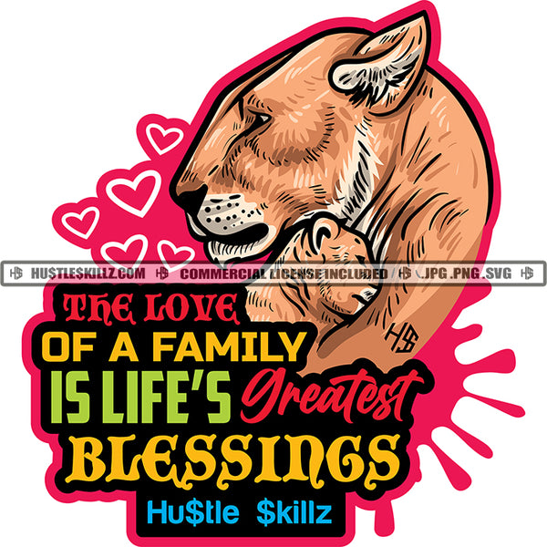The Love Of A Family Is Life's Greatest Blessings Quote Color Vector Lion Kid On His Mother Design Element Hustler Hustling SVG JPG PNG Vector Clipart Cricut Cutting Files