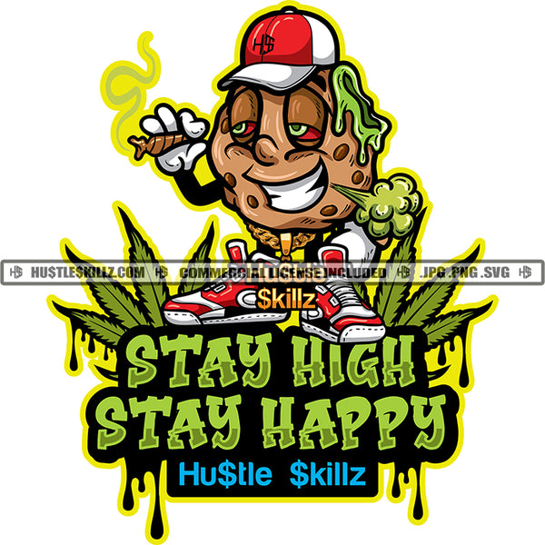 Stay High Stay Happy Quote Creepy Cookie Smoking Weed Color Vector Design Marijuana Leaves Cookie Wearing Chain Cap Sneakers Smoke Design Element Cannabis High Life 420 Blunt Smoking Smoke Pot Stoned SVG JPG PNG Vector Clipart Cricut Cutting Files