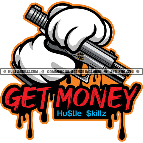 Get Money Quote Color Vector Cartoon Hand Holding Gun Design Element Hustler Hustling SVG JPG PNG Vector Clipart Cricut Cutting Files