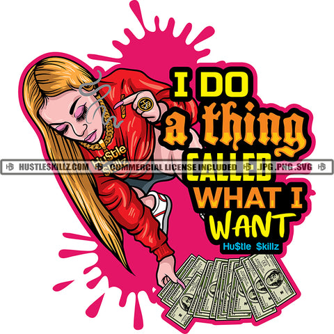 I Do A thing Called What I Want Quote Color Vector African American Golden Hair Woman Sitting Design Element Melanin Woman Holding Money Hustler Hustling SVG JPG PNG Vector Clipart Cricut Cutting Files