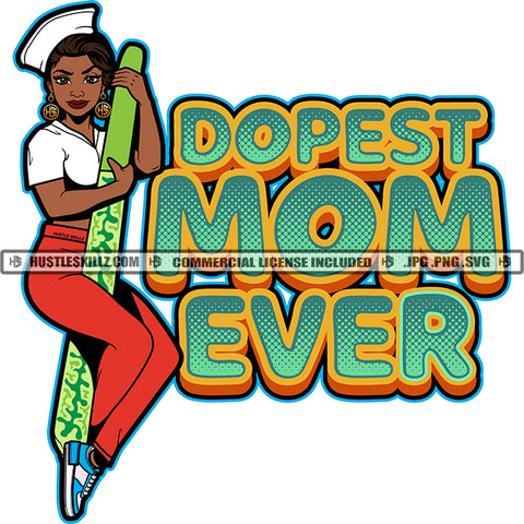 Dopest Mom Ever Quote Black Woman Vector White Hat Red Pants Sneakers Woman Design Element Cannabis Blunt Pot Stoned  Silhouette SVG JPG PNG Vector Clipart Cricut Cutting Files
