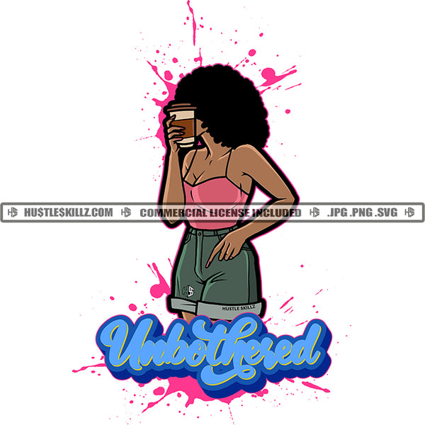 Unbothered Quote Color Vector African American Woman Standing Melanin Girl Holding Coffee Mug Design Element Black Girl Curly Hair Magic Ski Mask Gangster SVG JPG PNG Vector Clipart Cricut Cutting Files