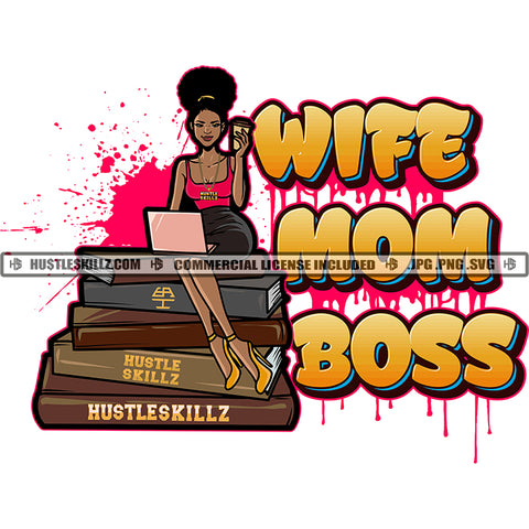 Wife Mom Boss Quote Color Vector African American Woman Lot Of Character Melanin Girl Sitting Black Girl Use Laptop Design Element Magic Ski Mask Gangster SVG JPG PNG Vector Clipart Cricut Cutting Files