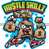 Hustle Skillz Quote Color Vector Money Bag Running Design Element Smile Face Cartoon Holding Money Bag Dripping Hard Hustler Text Hustler Hustling Clipart JPG PNG SVG