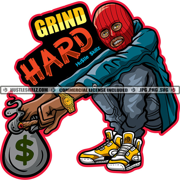 Grind Hard Quote Color Gangster Man Sitting Design Element Waring Musk Vector Monet Bag Dripping Hard Hustler Designs Hustler Hustling Clipart JPG PNG SVG
