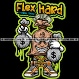 Flex Hard Quote Color Vector Money Bag Smile Face Cartoon Design Element Holding Money Bag Dripping Hustler Hustling Clipart JPG PNG SVG