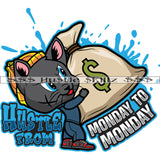 Hustle Monday To From Monday Quote Color Vector Scarface Gangster Cat Smile Design Element Cat Holding Money Bag Hustler Hustling Clipart JPG PNG SVG