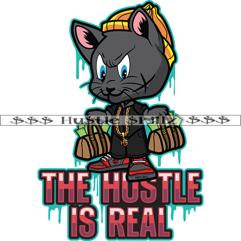 The Hustle Is Real Quote Color Vector Scarface Gangster Cat Holding Money Bag Design Element Waring Hat Color Dripping Hustler Hard Hustler Hustling Clipart JPG PNG SVG