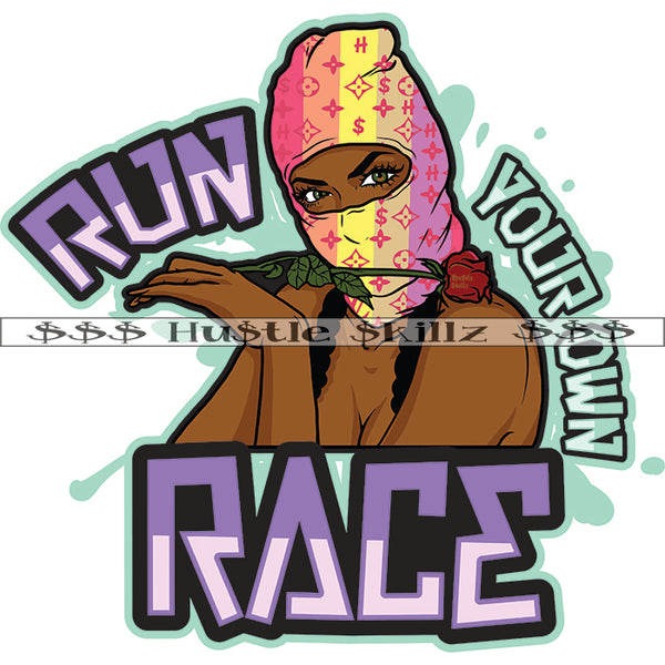 Run Your Own Race Quote Color Vector African American Woman Holding Rose Design Element Nubian Waring Musk Hustler Hard Hustler Hustling Clipart JPG PNG SVG