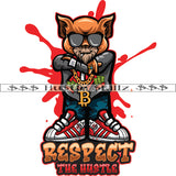 Respect The Hustle Quote Color Vector Gangster Cat Standing Wearing Sunglass Design Element Color Dripping Hustler Hard Hustler Hustling Clipart JPG PNG SVG