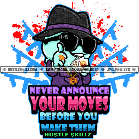 Never Announce Your Moves Before You Make Them Hustle Skillz Text Colorful Vector Icecream Grind Wearing Sunglass Hat And Bitcoins Ring Gun Background Design Element Quotes  Hustler Hustling Clipart JPG PNG SVG