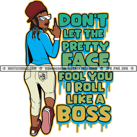 Don't Let The Pretty Face Fool You I Roll Like A Boss Quotes Color Vector Melanin Gangster Woman Showing Backside And Middle Finger Hand Sign Design Element Lola Grinding Wearing Sunglass And Cap SVG JPG PNG Vector Clipart Cricut Cutting Files